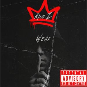收聽King Z的Weak (Explicit)歌詞歌曲