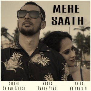 ดาวน์โหลดและฟังเพลง MERE SAATH พร้อมเนื้อเพลงจาก Shivam Katoch
