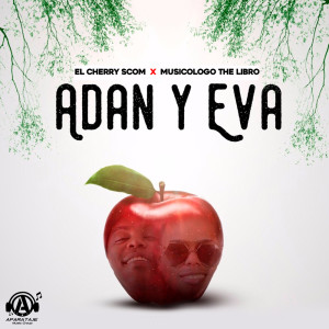 收聽El Cherry Scom的Adan y Eva歌詞歌曲