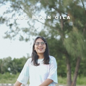 Dengarkan lagu Ade Bikin Gila nyanyian Eviolata dengan lirik