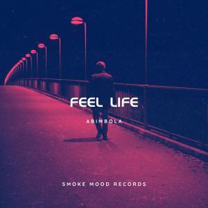 收聽Abimbola的Feel Life歌詞歌曲