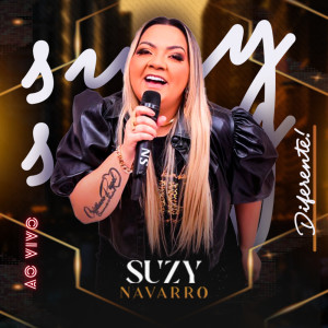 ดาวน์โหลดและฟังเพลง A Gente Se Entrega / Nosso Amor / Eu Te Perdoou / Mil e um Motivos (Ao Vivo) พร้อมเนื้อเพลงจาก Suzy Navarro