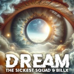 收聽The Sickest Squad的Dream (Radio Edit)歌詞歌曲