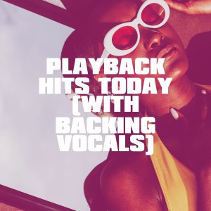 Playback Hits Today (With Backing Vocals) dari Karaoke