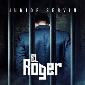Junior Servin的专辑El Roger (Explicit)