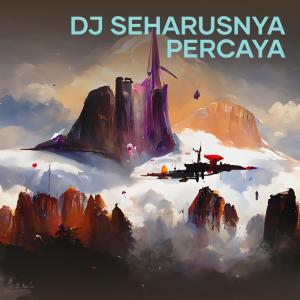 Listen to Dj Seharusnya Percaya song with lyrics from Nirmawati