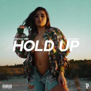 ดาวน์โหลดและฟังเพลง Hold Up พร้อมเนื้อเพลงจาก Mistah Mez