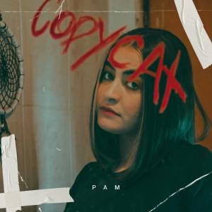 ดาวน์โหลดและฟังเพลง Copycat (Explicit) พร้อมเนื้อเพลงจาก PAM