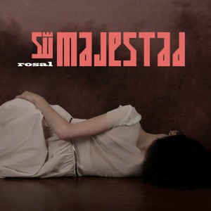 Rosal的專輯Su Majestad