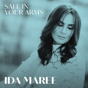 Ida Maree的专辑Safe in Your Arms