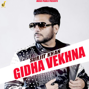 Listen to Gidha Vekhna song with lyrics from Surjit Khan