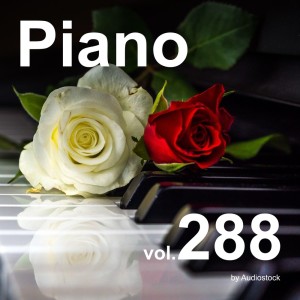 日本羣星的專輯Piano, Vol. 288 -Instrumental BGM- by Audiostock