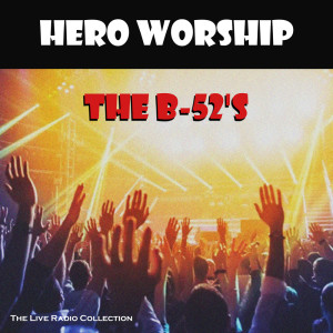 The B-52s的專輯Hero Worship (Live)