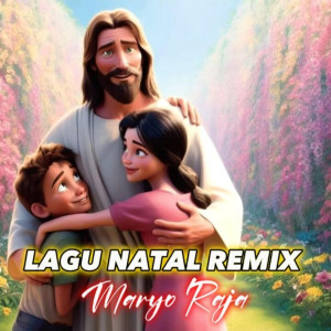 Dengarkan Lagu Natal (Remix) lagu dari MARYO RAJA dengan lirik