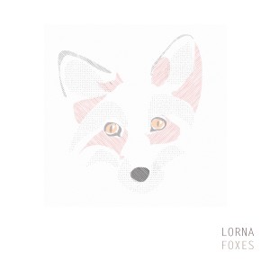 收聽Lorna的Foxes歌詞歌曲