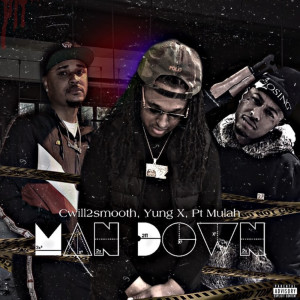 Dengarkan Man Down (Explicit) lagu dari Cwill2smooth dengan lirik