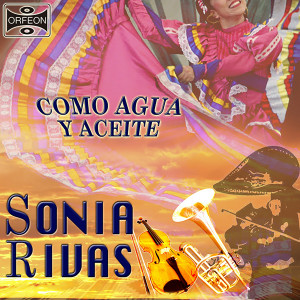 Sonia Rivas的專輯Como Agua y Aceite