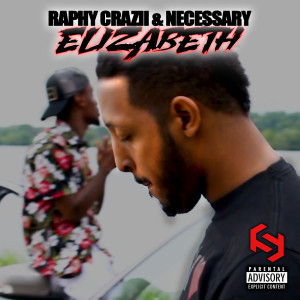 Listen to Elizabeth (Explicit) song with lyrics from Raphy Crazii