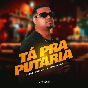 Thiaguinho MT的专辑Tá pra Putaria