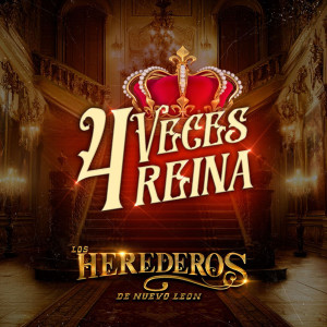 收聽Los Herederos De Nuevo Leon的4 Veces Reina歌詞歌曲