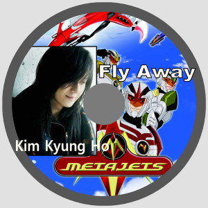 Album 메타제트 (Original Soundtrack)(김경호 - Fly Away) from 金京浩