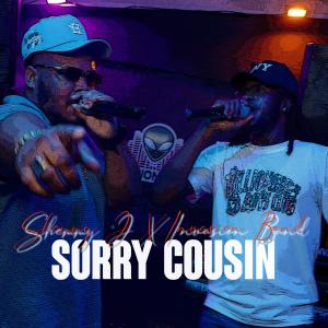 收聽Shemmy J的Sorry Cousin (feat. Invasion Band)歌詞歌曲