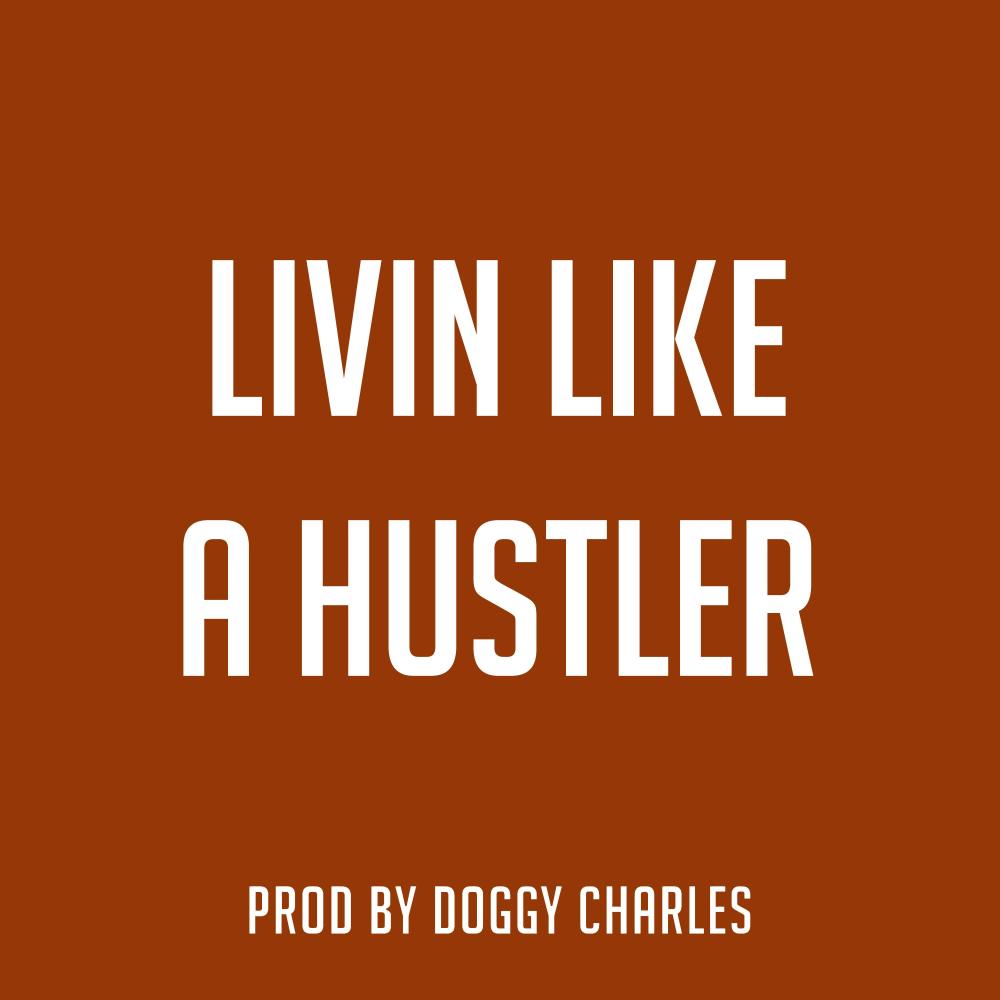 Livin Like A Hustler
