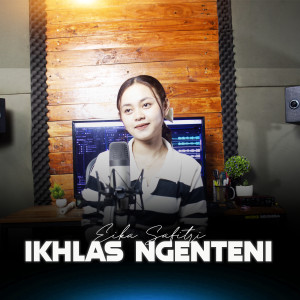 收听Eika Safitri的Ikhlas Ngenteni歌词歌曲