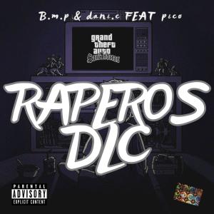 ดาวน์โหลดและฟังเพลง RAPEROS DLC (feat. dani.c lcdb & mini pico) (Explicit) พร้อมเนื้อเพลงจาก b.m.p lcdb
