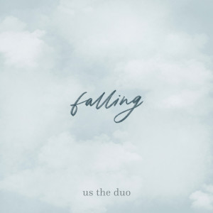 收聽Us The Duo的Falling歌詞歌曲