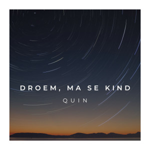 Listen to Droem, Ma Se Kind song with lyrics from Quin