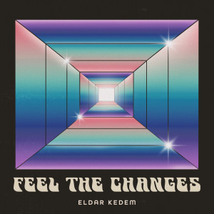 Album Feel The Changes from Eldar Kedem