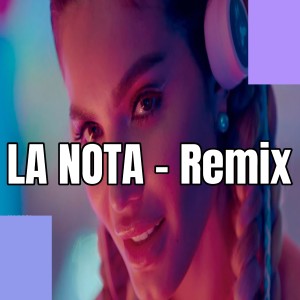 收聽Dj Perreo的La Nota - Remix歌詞歌曲