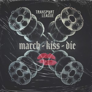 March Kiss Die dari Transport League