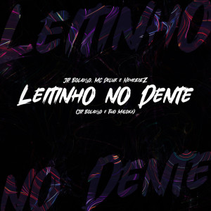 Album Leitinho no Dente (Explicit) from JR Boladao