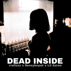 Listen to Dead Inside song with lyrics from rrafizzz