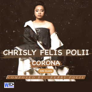 Album Corona - xin Guan oleh Chrisly Felis