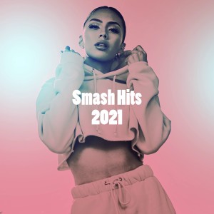 Various Artists的专辑Smash Hits 2021