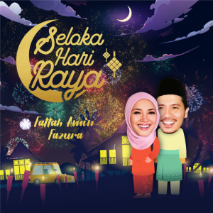 收聽Fattah Amin的Seloka Hari Raya歌詞歌曲