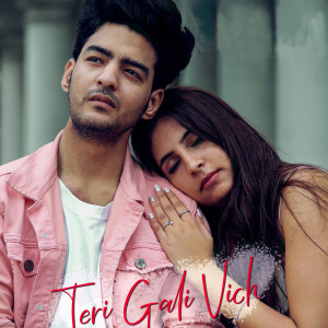 Listen to Teri Gali Vich (Explicit) song with lyrics from Shadab Hussain