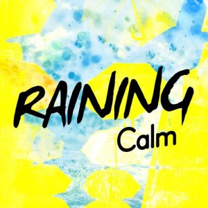 收聽Calming Rain Sounds的Raining Down歌詞歌曲
