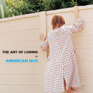 American Hi-Fi的專輯The Art Of Losing