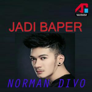 收聽Norman Divo的Jadi Baper歌詞歌曲