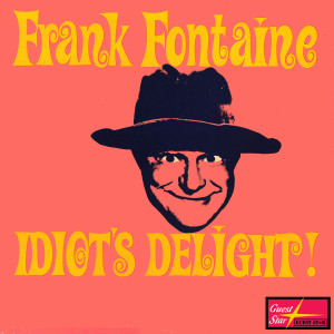 อัลบัม Idiot's Delight ศิลปิน Frank Fontaine