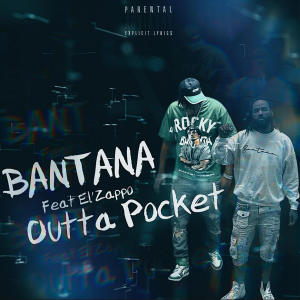 Album Outta Pocket (feat. El' Zappo Foreign) (Explicit) oleh BANTANA