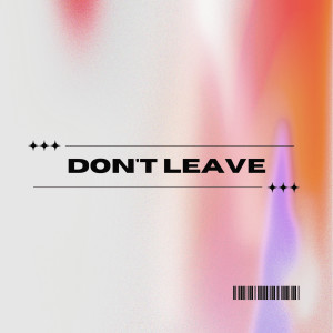 Listen to Don't Leave song with lyrics from Darius Gray