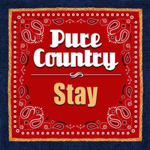 Pure Country Hits的專輯Stay - Single