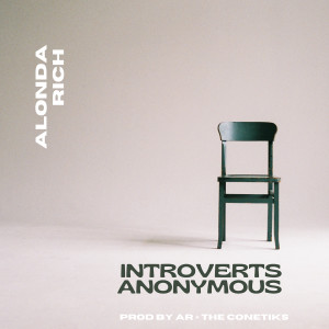 Dengarkan lagu Introverts Anonymous nyanyian Alonda Rich dengan lirik