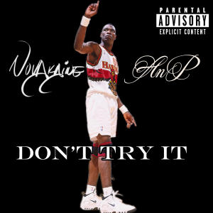 Novakaine的專輯Don't Try It (feat. AnP) [Explicit]