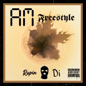 收聽Rupin的AM FREESTYLE (feat. Di) (Explicit)歌詞歌曲